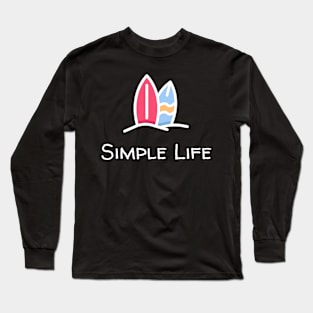 Simple Life - Surfboards Long Sleeve T-Shirt